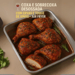 Prepare coxa e sobrecoxa desossada na Air Fryer com vinho e ervas. Receita gourmet fácil, crocante e suculenta para impressionar no almoço ou jantar.